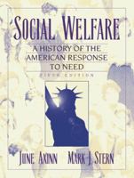 Social Welfare: A History of the American Response to Need (7th Edition) 0801330408 Book Cover