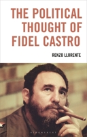 The Political Thought of Fidel Castro 178661636X Book Cover
