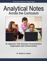 Analytical Notes Across the Curriculum: An Approach That Improves Comprehension, Organization and Communication 1512133191 Book Cover