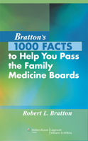 Bratton's 1000 Facts to Help You Pass the Family Medicine Boards 0781795362 Book Cover