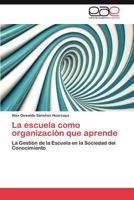 La Escuela Como Organizacion Que Aprende 3848467488 Book Cover