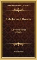 Bubbles And Dreams: A Book Of Verse 1179743628 Book Cover