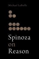 Spinoza on Reason 0190845805 Book Cover