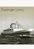 Passenger Liners: An Illustrated History 1848321325 Book Cover