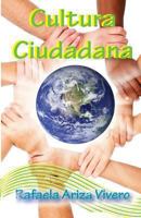Cultura Ciudadana: Al Rescate de Los Valores 1939948096 Book Cover