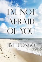 I'm Not Afraid of You B0CCZV728J Book Cover