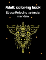 Adults coloring book: Stress relieving: animals, mandala B08T6JY2LC Book Cover