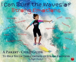 I Can Surf the Waves of Strong Emotions: A parent-child guide to help older children cope with strong emotions 0645180602 Book Cover