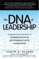 The DNA of Leadership: Leverage Your Instincts to Communicate-Differentiate-Innovate 1593375182 Book Cover