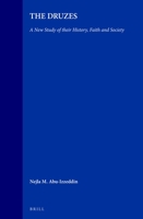 The Druzes: A New Study of Their History, Faith and Society 9004097058 Book Cover