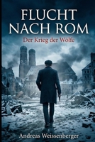 Flucht nach Rom: Band 3: Der Krieg der Wölfe (German Edition) B0GF9SV6RJ Book Cover