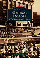 General Motors: A Photographic History (Images of America: Michigan) 0738500194 Book Cover