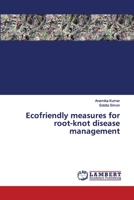 Ecofriendly measures for root-knot disease management 3659550248 Book Cover