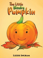 The Little Wonky Pumpkin 139841705X Book Cover