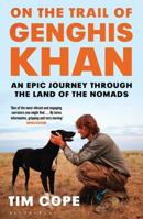 On the Trail of Genghis Khan: An Epic Journey Through the Land of the Nomads 1608190722 Book Cover