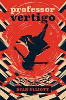 Professor Vertigo: A Novel 1964513200 Book Cover