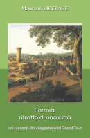 Formia: ritratto di una citt nei racconti dei viaggiatori del Grand Tour B08WZHBNH7 Book Cover