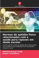 Normas de aptidão física relacionadas com a saúde para rapazes em idade escolar (Portuguese Edition) 6202433221 Book Cover