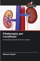 Fitoterapia per l'urolitiasi: Potenzialità terapeutiche del loto Ziziphus (Italian Edition) 6206763846 Book Cover