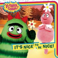 It's Nice to Be Nice! (Yo Gabba Gabba!) 1416978666 Book Cover