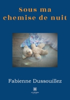 Sous ma chemise de nuit B09DN32NM7 Book Cover
