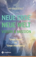NEUE ERDE - NEUE WELT Vision & Mission: "Great Reset" versus "Great Awakening" (German Edition) 3384252489 Book Cover