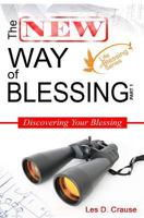 The New Way of Blessing Part 1 - Discovering Your Blessing 1500524417 Book Cover