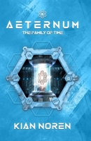 Aeternum II: The Family of Time (Aeternum: Thriller & Sci-Fi Saga) B0GSJZJHFS Book Cover