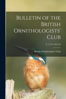 Bulletin of the British Ornithologists' Club; v. 21-23 1907-09 1015160131 Book Cover