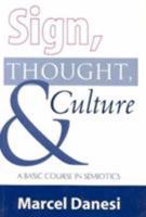 Sign, Thought, and Culture: A Basic Course in Semiotics 1551301318 Book Cover