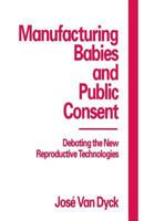 Manufacturing Babies and Public Consent. Palgrave MacM. 1994. 081478786X Book Cover