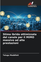 Stima ibrida ottimizzata del canale per il MIMO massivo ad alte prestazioni (Italian Edition) 6208465648 Book Cover