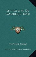 Lettres A M. De Lamartine (1844) 1160179263 Book Cover