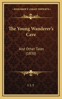 The Young Wanderer's Cave: And Other Tales 116568697X Book Cover