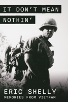 It Don't Mean Nothin': Memories from Vietnam in Country, 1968-1969 1950794830 Book Cover
