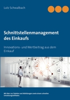 Schnittstellenmanagement des Einkaufs: Innovations- und Wertbeitrag aus dem Einkauf 3751954570 Book Cover