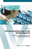 Softwarevalidierung in der Medizintechnik 3639400178 Book Cover