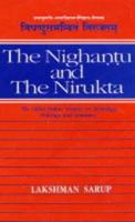 The Nighantu and the Nirukta: The Oldest Indian Treatise on Etymology, Philogy and Semantics 0343645742 Book Cover