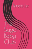 The Sugar Baby Club 1540691780 Book Cover