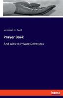 Prayer Book: And Aids to Private Devotions 3337958257 Book Cover