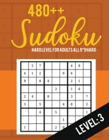 Sudoku: Hard Level for Adults All 9*9 Hard 480++ Sudoku level: 3 |  Sudoku Puzzle Books Hard | Large Print Sudoku Puzzle Books For Adults | Sudoku Advanced 1700504045 Book Cover