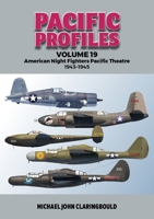 Pacific Profiles Volume 19 : American Night Fighters Pacific Theatre 1943-45 1764193709 Book Cover