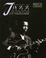 Masters of Jazz Guitar: The Story of the Players and Their Music 1871547857 Book Cover