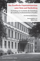 Das Preussische Finanzministerium Unter Stein Und Hardenberg: Ein Beitrag Zur Geschichte Der Entstehung Der Modernen Fachministerien in Preussen. Hrsg 3428155351 Book Cover