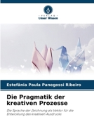Die Pragmatik der kreativen Prozesse (German Edition) 6208306450 Book Cover