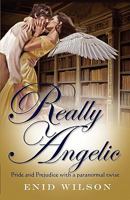 Really Angelic: Pride and Prejudice with a steamy paranormal twist 0980610524 Book Cover