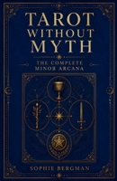 Tarot Without Myth The Complete Minor Arcana B0HC51RSKQ Book Cover