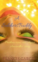 A Soldiers Buddy: Prathna Turns Into Agent Anuradha B09Q1WKC35 Book Cover