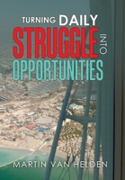 Turning Daily Struggle into Opportunities 1669833917 Book Cover