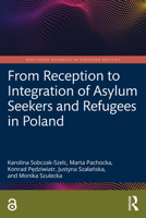 From Reception to Integration of Asylum Seekers and Refugees in Poland 1032051558 Book Cover